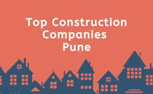 Top 10 Construction Companies in Pune
